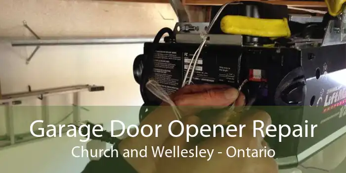 Garage Door Opener Repair Church and Wellesley - Ontario