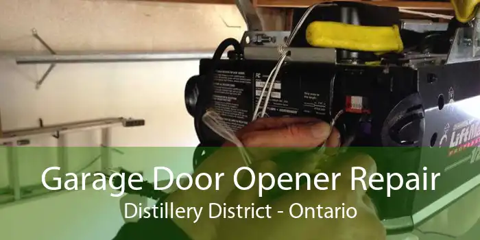 Garage Door Opener Repair Distillery District - Ontario