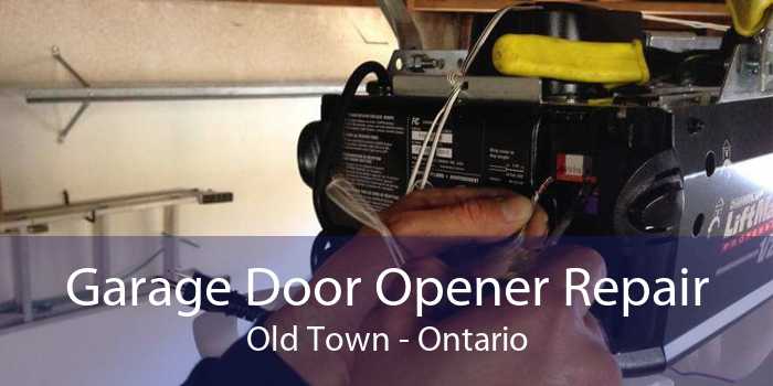 Garage Door Opener Repair Old Town - Ontario