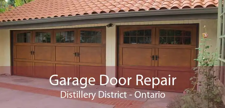 Garage Door Repair Distillery District - Ontario