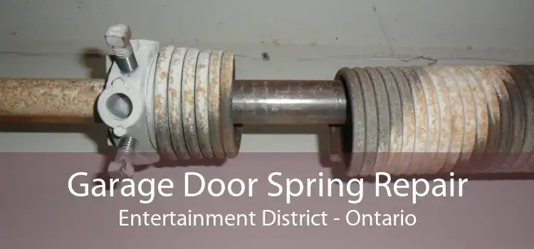Garage Door Spring Repair Entertainment District - Ontario