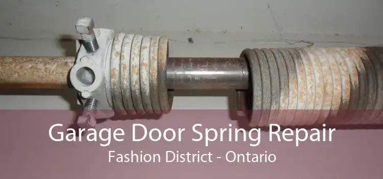 Garage Door Spring Repair Fashion District - Ontario