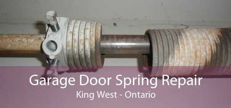 Garage Door Spring Repair King West - Ontario
