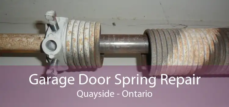 Garage Door Spring Repair Quayside - Ontario