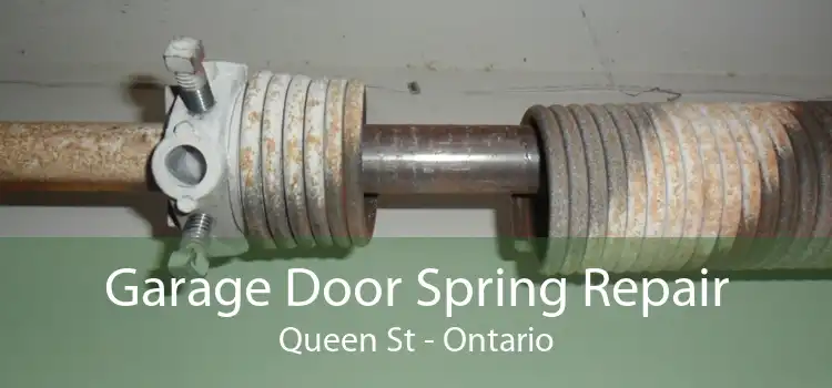 Garage Door Spring Repair Queen St - Ontario