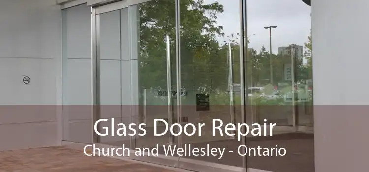 Glass Door Repair Church and Wellesley - Ontario