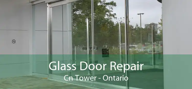 Glass Door Repair Cn Tower - Ontario
