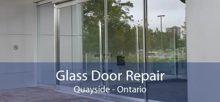 Glass Door Repair Quayside - Ontario