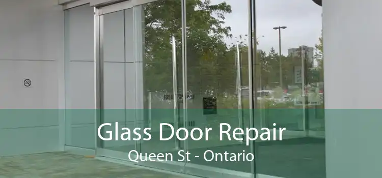 Glass Door Repair Queen St - Ontario