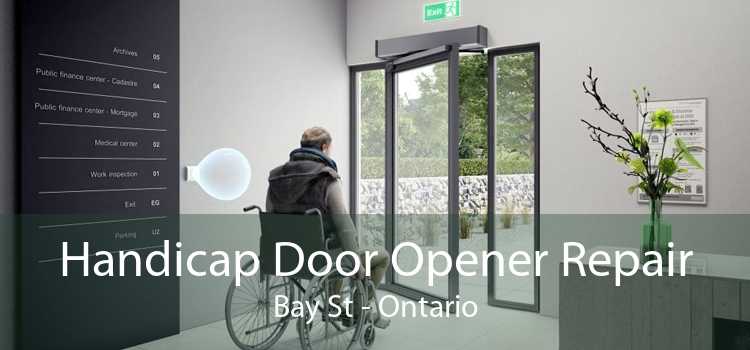 Handicap Door Opener Repair Bay St - Ontario