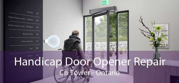Handicap Door Opener Repair Cn Tower - Ontario