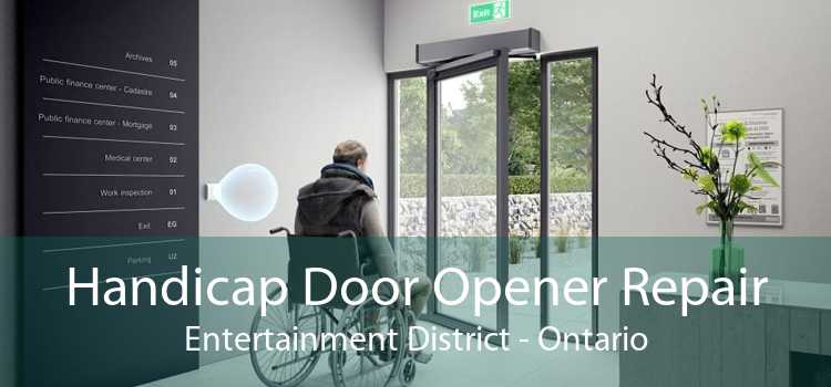 Handicap Door Opener Repair Entertainment District - Ontario
