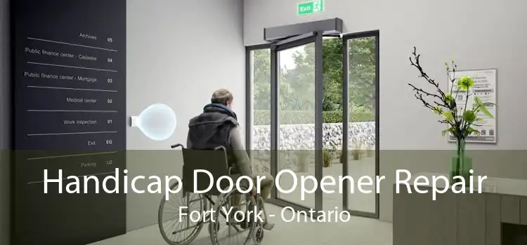 Handicap Door Opener Repair Fort York - Ontario