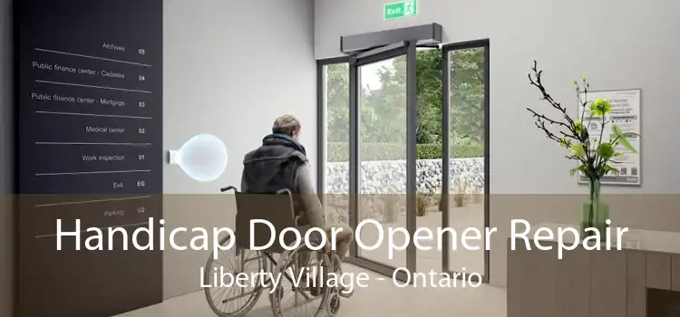 Handicap Door Opener Repair Liberty Village - Ontario