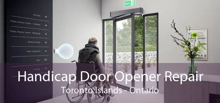 Handicap Door Opener Repair Toronto Islands - Ontario