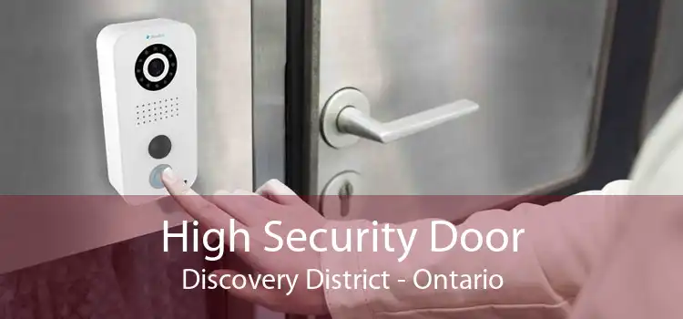 High Security Door Discovery District - Ontario