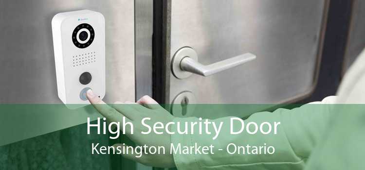 High Security Door Kensington Market - Ontario