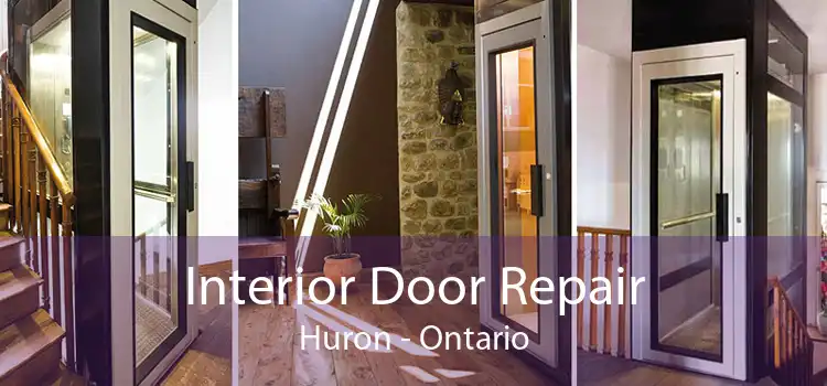 Interior Door Repair Huron - Ontario
