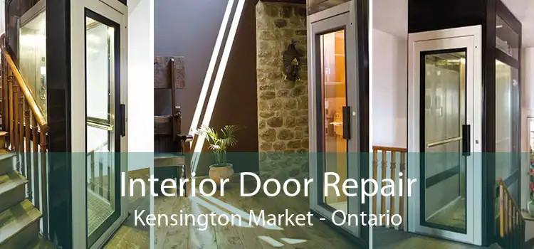 Interior Door Repair Kensington Market - Ontario