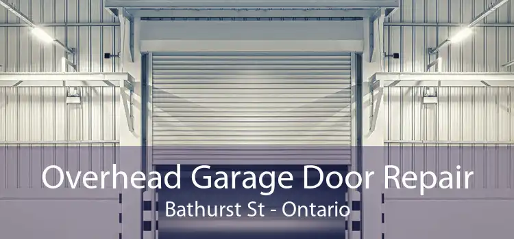 Overhead Garage Door Repair Bathurst St - Ontario