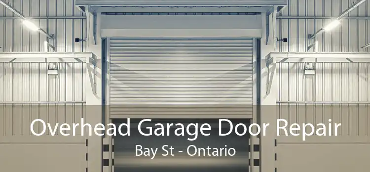 Overhead Garage Door Repair Bay St - Ontario