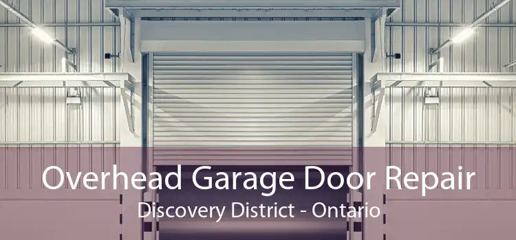 Overhead Garage Door Repair Discovery District - Ontario