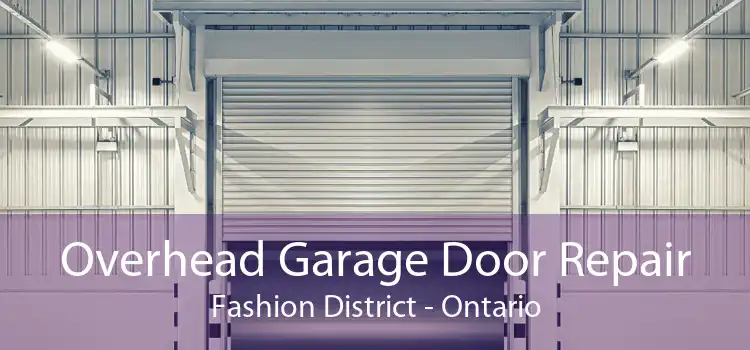 Overhead Garage Door Repair Fashion District - Ontario