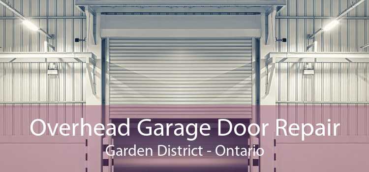 Overhead Garage Door Repair Garden District - Ontario
