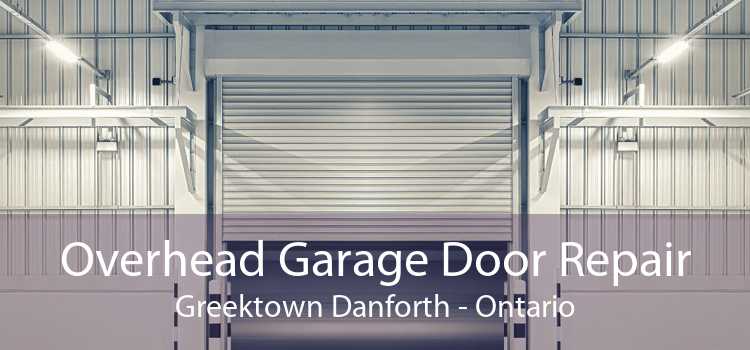 Overhead Garage Door Repair Greektown Danforth - Ontario