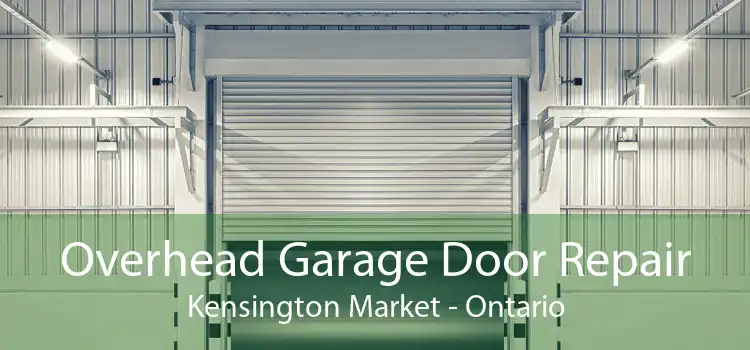 Overhead Garage Door Repair Kensington Market - Ontario