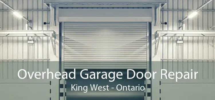 Overhead Garage Door Repair King West - Ontario