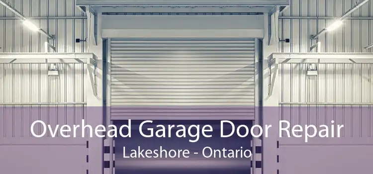 Overhead Garage Door Repair Lakeshore - Ontario