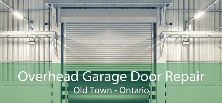 Overhead Garage Door Repair Old Town - Ontario