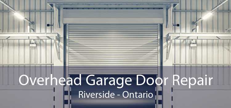 Overhead Garage Door Repair Riverside - Ontario
