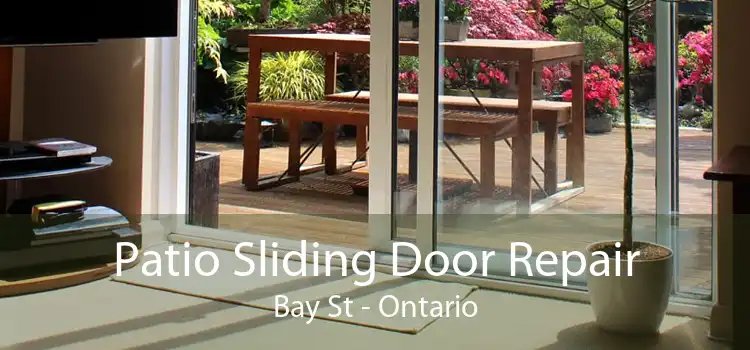 Patio Sliding Door Repair Bay St - Ontario