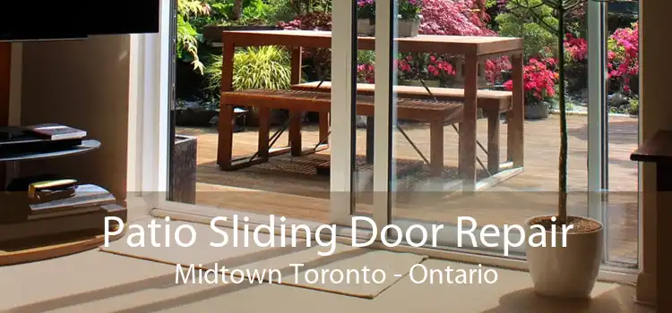 Patio Sliding Door Repair Midtown Toronto - Ontario