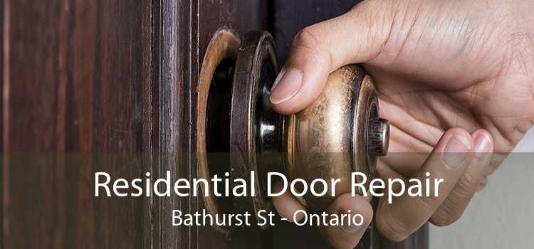 Residential Door Repair Bathurst St - Ontario