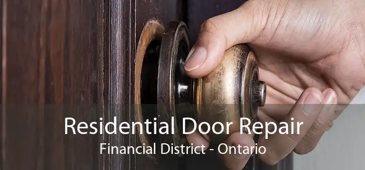 Residential Door Repair Financial District - Ontario