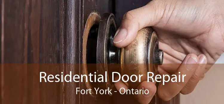 Residential Door Repair Fort York - Ontario