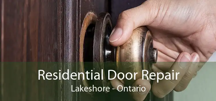 Residential Door Repair Lakeshore - Ontario