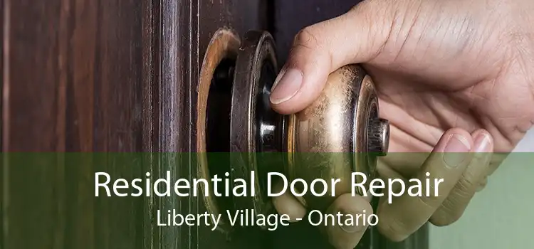 Residential Door Repair Liberty Village - Ontario