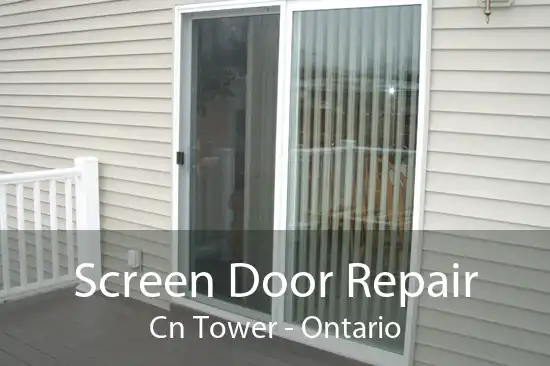 Screen Door Repair Cn Tower - Ontario