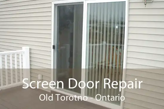 Screen Door Repair Old Torotno - Ontario