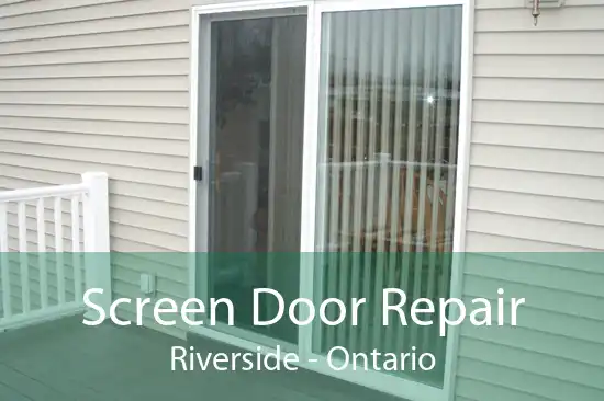 Screen Door Repair Riverside - Ontario
