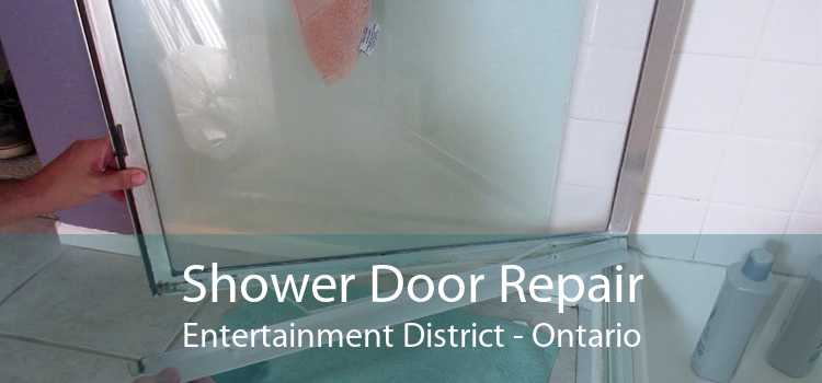 Shower Door Repair Entertainment District - Ontario