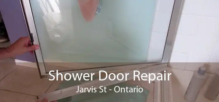 Shower Door Repair Jarvis St - Ontario