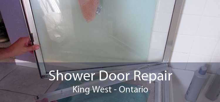 Shower Door Repair King West - Ontario