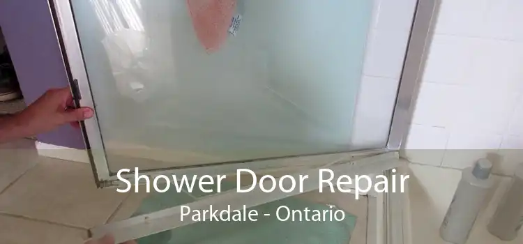 Shower Door Repair Parkdale - Ontario