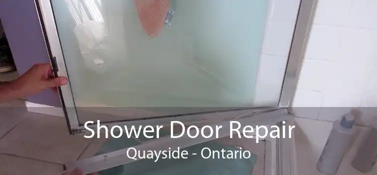 Shower Door Repair Quayside - Ontario
