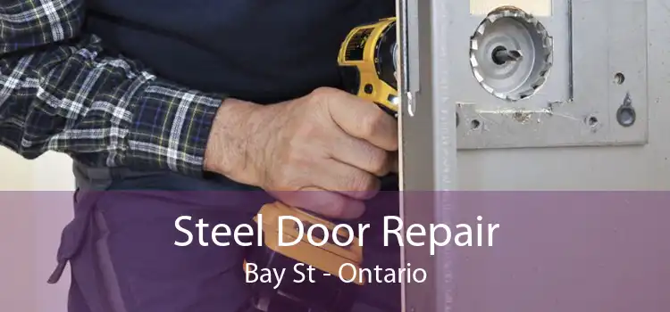 Steel Door Repair Bay St - Ontario